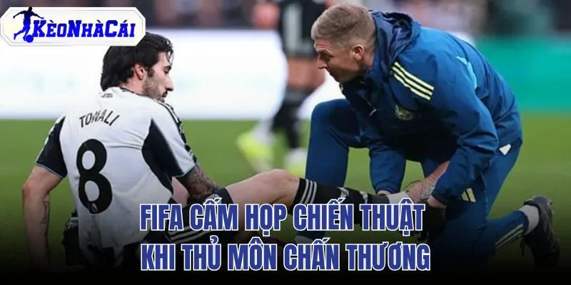 FIFA Cấm Họp Chiến Thuật Khi Thủ Môn Chấn Thương
