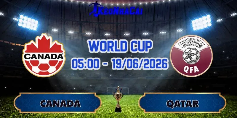 Soi Kèo Canada Vs Qatar 05h00 Ngày 19/06