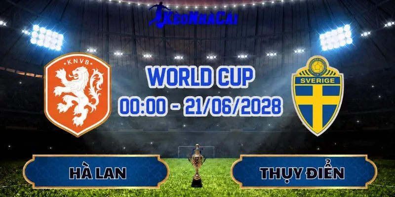 Soi Kèo Hà Lan Vs Thụy Điển 00h00 Ngày 21/06